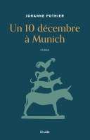 Johanne Pothier, Finalist for the Arts Excellence Awards for Her Novel _Un 10 décembre à Munich_